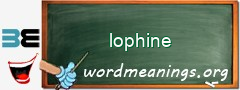WordMeaning blackboard for lophine